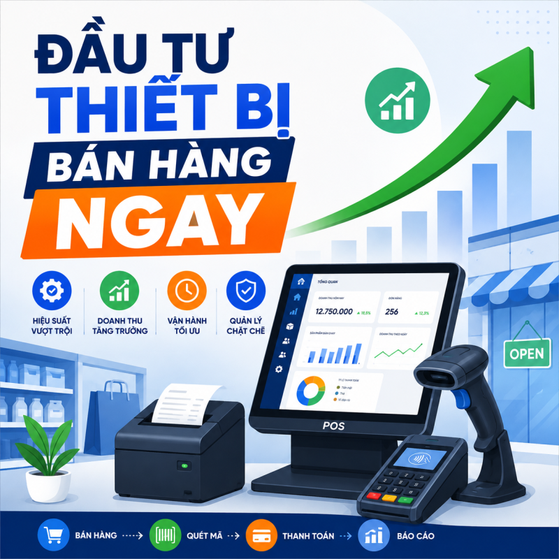 Tại Sao Doanh Nghiệp Cần Đầu Tư Vào Thiết Bị Bán Hàng Ngay Hôm Nay?