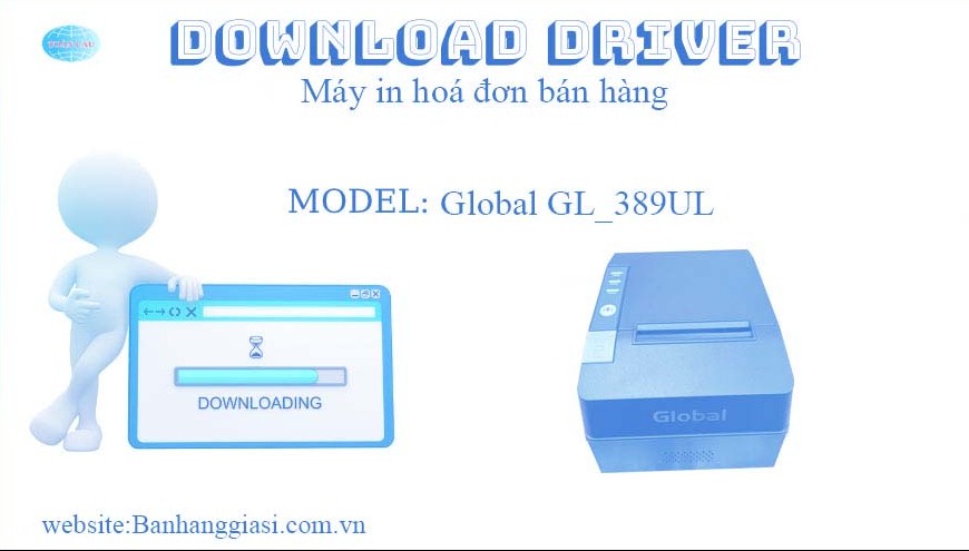 Tải - Download Driver Máy In Hoá Đơn Driver Global Pos - 389UL