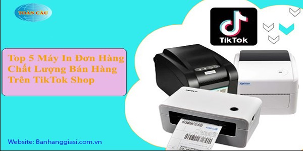 Top 5 Máy In Đơn Hàng Chất Lượng Cho Người Bán Hàng Trên TikTok Shop