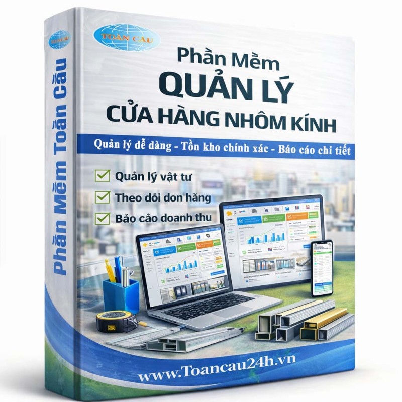Phần Mềm Quản Lý Cửa Hàng Nhôm Kính