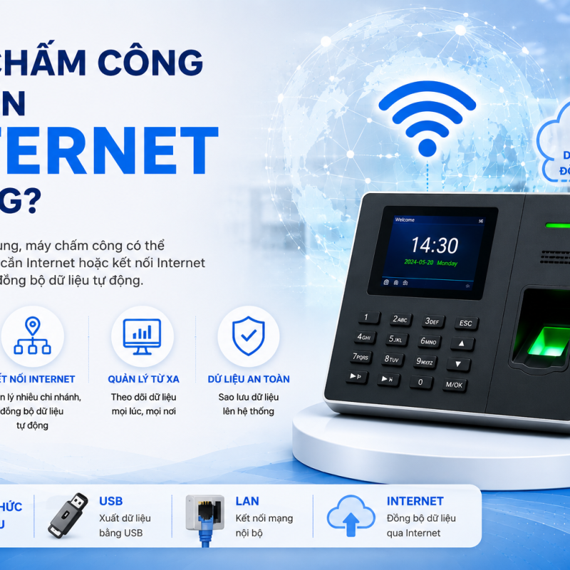 Máy Chấm Công Có Cần Internet Không?