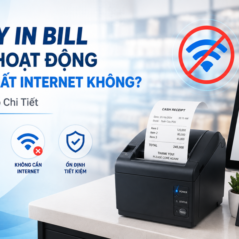 Máy In Bill Có Hoạt Động Khi Mất Internet Không? Giải Đáp Chi Tiết
