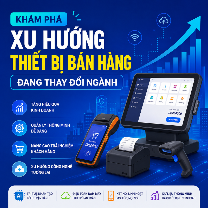 Khám Phá Những Xu Hướng Thiết Bị Bán Hàng Đang Thay Đổi Ngành
