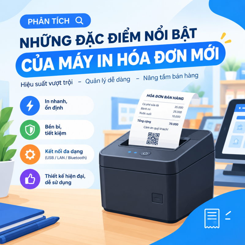 Phân Tích Những Đặc Điểm Nổi Bật Của Máy In Hóa Đơn Mới
