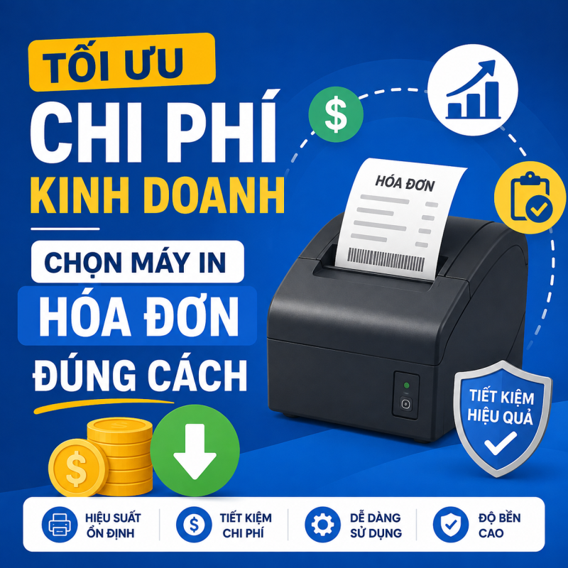 Tối Ưu Chi Phí Kinh Doanh: Chọn Máy In Hóa Đơn Đúng Cách