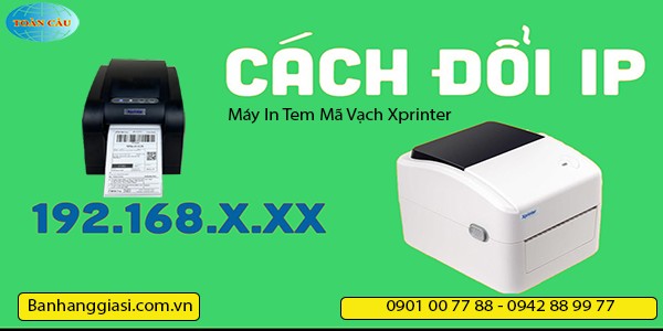 Cách Đổi Địa Chỉ IP Máy In Tem Mã Vạch Xprinter XP 420B Cổng LAN