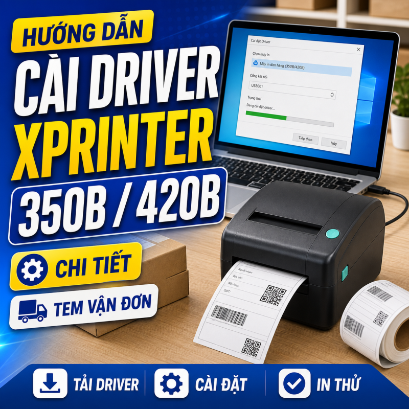 Hướng Dẫn Cài Driver Máy In Đơn Hàng Xprinter 350B, 420B Chi Tiết