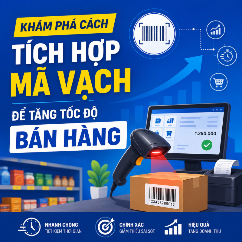 Khám Phá Cách Tích Hợp Mã Vạch Để Tăng Tốc Độ Bán Hàng