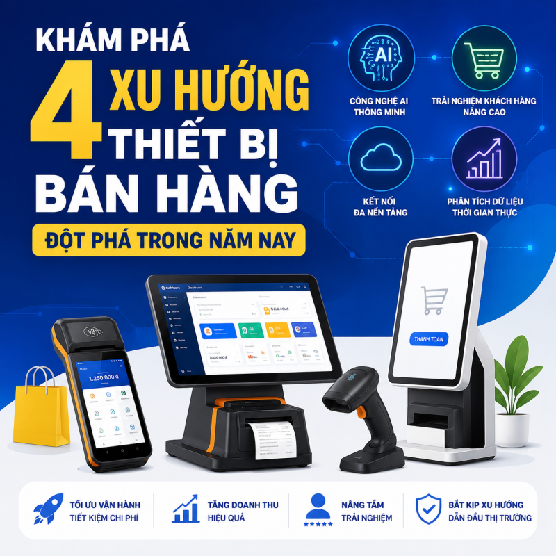 Khám Phá 4 Xu Hướng Thiết Bị Bán Hàng Đột Phá Trong Năm Nay
