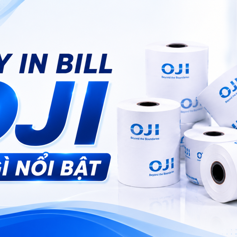 Giấy In Bill OJI Có Gì Nổi Bật? Lý Do Được Nhiều Doanh Nghiệp Tin Dùng