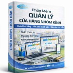 Phần Mềm Quản Lý Cửa Hàng Nhôm Kính