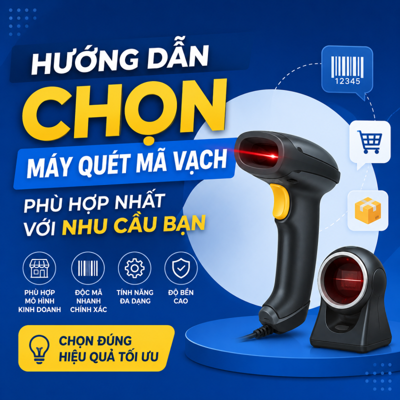 Hướng Dẫn Chọn Máy Quét Mã Vạch Phù Hợp Nhất Với Nhu Cầu Bạn