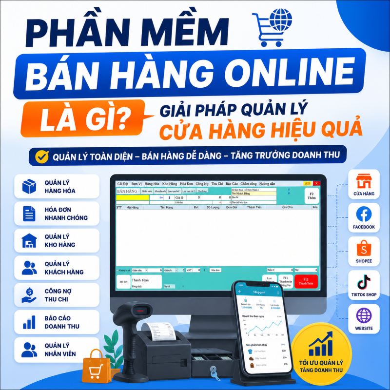 Phần Mềm Bán Hàng Online Là Gì? Giải Pháp Quản Lý Cửa Hàng Hiệu Quả
