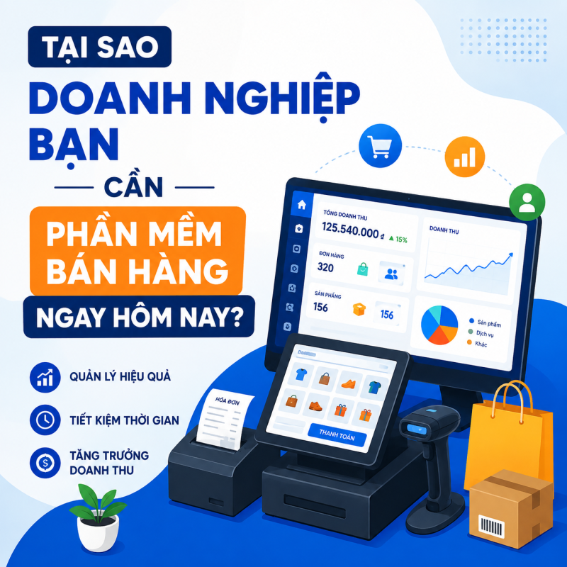 Tại Sao Doanh Nghiệp Bạn Cần Phần Mềm Bán Hàng Ngay Hôm Nay?